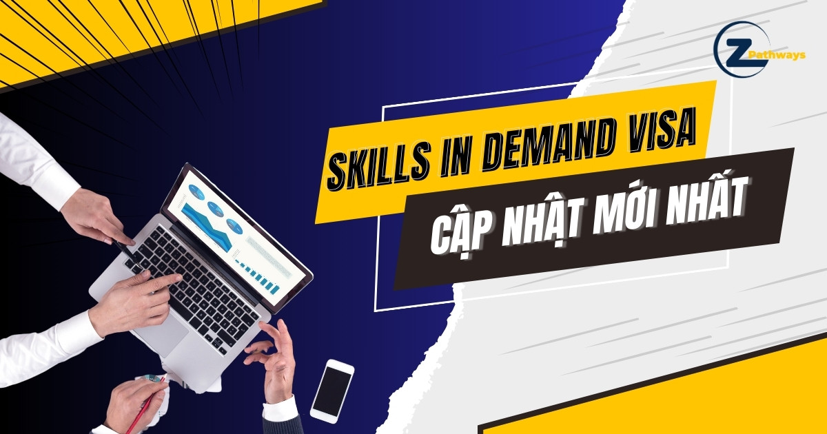 "Skills in Demand Visa" - Đột Phá Mới Trong Chính Sách Di Trú Úc