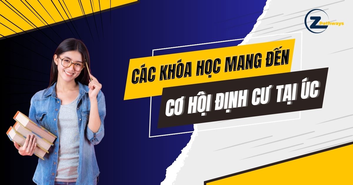 Các khoá học mang đến cơ hội định cư Úc